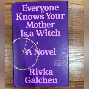 everyone knows your mother is a witch by rivka galchen